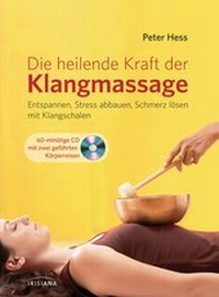 Abbildung von: Die heilende Kraft der Klangmassage - Irisiana