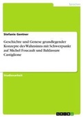 Cover: Geschichte und Genese grundlegender Konzepte des Wahnsinns mit Schwerpunkt auf Michel Foucault und Baldassare Castiglione - Grin Verlag