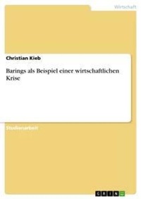 Abbildung von: Barings als Beispiel einer wirtschaftlichen Krise - Grin Verlag