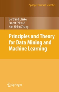 Enlarge image Cover: Principles and Theory for Data Mining and Machine Learning - Springer