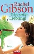 Cover: K&uuml;ss weiter, Liebling! - Goldmann