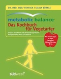 Cover: Metabolic Balance - Das Kochbuch f&uuml;r Vegetarier - S&uuml;dwest Verlag