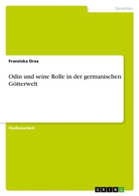 Abbildung von: Odin und seine Rolle in der germanischen Goetterwelt - Grin Verlag