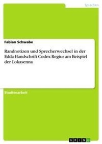 Abbildung von: Randnotizen und Sprecherwechsel in der Edda-Handschrift Codex Regius am Beispiel der Lokasenna - Grin Verlag