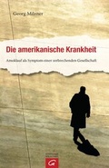 Cover: Die amerikanische Krankheit - G&uuml;tersloher Verlagshaus