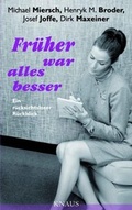 Cover: Fr&uuml;her war alles besser - Albrecht Knaus Verlag