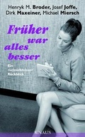Cover: Fr&uuml;her war alles besser - Knaus