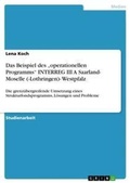Cover: Das Beispiel des "operationellen Programms" INTERREG III A Saarland- Moselle (-Lothringen)- Westpfalz - Grin Verlag