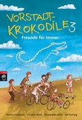 Cover: Vorstadtkrokodile 3 - Freunde f&uuml;r immer - cbj