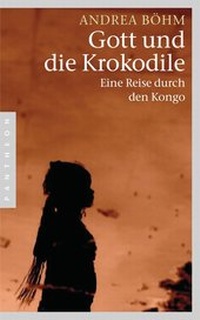 Abbildung von: Gott und die Krokodile - Pantheon Verlag
