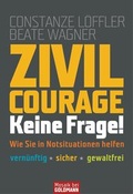 Cover: Zivilcourage - keine Frage! - Goldmann