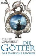 Cover: Die G&ouml;tter - Das magische Zeichen - Heyne