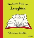 Cover: Das kleine Buch vom Lesegl&uuml;ck - Heyne