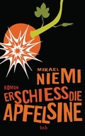 Cover: Erschie&szlig; die Apfelsine - btb