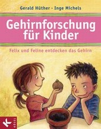 Bild vergrößern Bild: Gehirnforschung für Kinder - Felix und Feline entdecken das Gehirn - Kösel