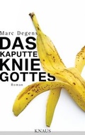 Cover: Das kaputte Knie Gottes - Albrecht Knaus Verlag