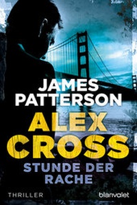 Abbildung von: Stunde der Rache - Alex Cross 7 - - Blanvalet