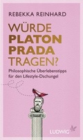 Cover: W&uuml;rde Platon Prada tragen? - Ludwig Buchverlag