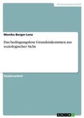 Cover: Das bedingungslose Grundeinkommen aus soziologischer Sicht - Grin Verlag
