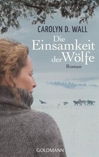 Abbildung von: Die Einsamkeit der Wölfe - Goldmann