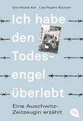 Cover: Ich habe den Todesengel &uuml;berlebt - Eine Auschwitz-Zeitzeugin erz&auml;hlt - cbj