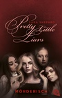 Cover: Pretty Little Liars - Mörderisch - cbt