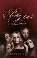 Cover: Pretty Little Liars - M&ouml;rderisch - cbt