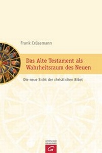 Abbildung von: Das Alte Testament als Wahrheitsraum des Neuen - Gütersloher Verlagshaus