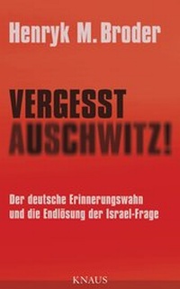 Enlarge image Cover: Vergesst Auschwitz! - Albrecht Knaus Verlag