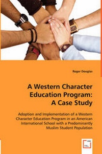 Enlarge image Cover: A Western Character Education Program - VDM Verlag Dr. Mueller E.K.