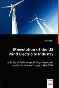 Abbildung von: (R)evolution of the US Wind Electricity Industry - VDM Verlag Dr. Mueller E.K.