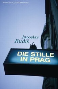 Abbildung von: Die Stille in Prag - Luchterhand Literaturverlag