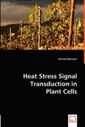 Cover: Heat Stress Signal Transduction in Plant Cells - VDM Verlag Dr. Mueller E.K.