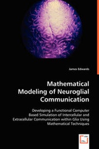 Enlarge image Cover: Mathematical Modeling of Neuroglial Communication - VDM Verlag Dr. Mueller E.K.