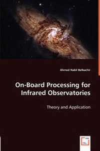 Enlarge image Cover: On-Board Processing for Infrared Observatories - Theory and Application - VDM Verlag Dr. Mueller E.K.