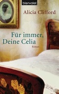 Cover: F&uuml;r immer, Deine Celia - Blanvalet