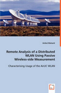 Enlarge image Cover: Remote Analysis of a Distributed WLAN Using Passive Wireless-side Measurement - VDM Verlag Dr. Mueller E.K.