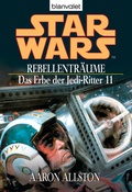 Cover: Star Wars. Das Erbe der Jedi-Ritter 11. Rebellentr&auml;ume - Blanvalet