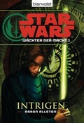Cover: Star Wars. W&auml;chter der Macht 1. Intrigen - Blanvalet