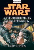 Cover: Star Wars. Das Erbe der Jedi-Ritter 12. Aufstand der Rebellen - Blanvalet