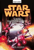 Cover: Star Wars. X-Wing. Das letzte Gefecht - Blanvalet