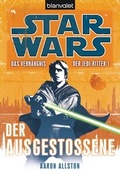 Cover: Star Wars. Das Verh&auml;ngnis der Jedi-Ritter. Der Ausgesto&szlig;ene - Blanvalet