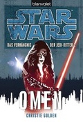 Cover: Star Wars. Das Verh&auml;ngnis der Jedi-Ritter. Omen - Blanvalet