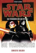Cover: Star Wars. Das Verh&auml;ngnis der Jedi-Ritter 5. Die Verb&uuml;ndeten - Blanvalet