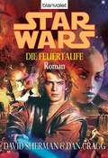Cover: Star Wars. Die Feuertaufe - Blanvalet