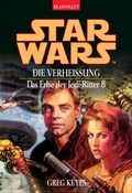 Cover: Star Wars. Das Erbe der Jedi-Ritter 8. Die Verhei&szlig;ung - Blanvalet