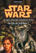 Cover: Star Wars. Das Erbe der Jedi-Ritter 7. Anakin und die Yuuzhan Vong - Blanvalet