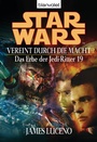 Cover: Star Wars. Das Erbe der Jedi-Ritter 19. Vereint durch die Macht - Blanvalet