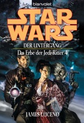 Cover: Star Wars. Das Erbe der Jedi-Ritter 4. Der Untergang - Blanvalet