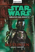 Cover: Star Wars. W&auml;chter der Macht 2. Blutlinien - Blanvalet